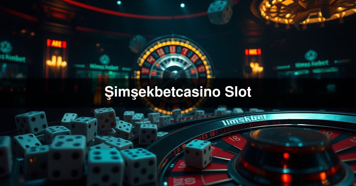Şimşekbetcasino Slot