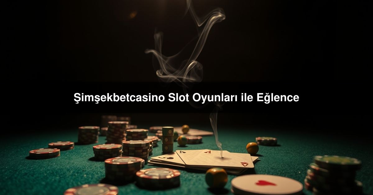 Şimşekbetcasino Slot